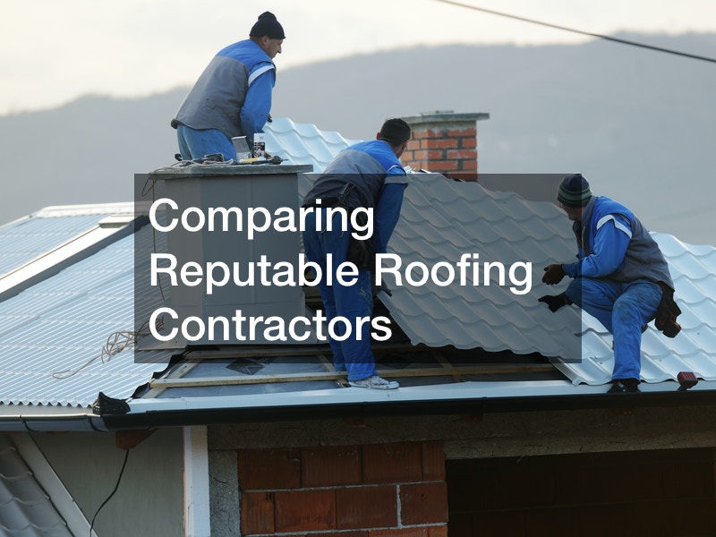 Comparing Reputable Roofing Contractors