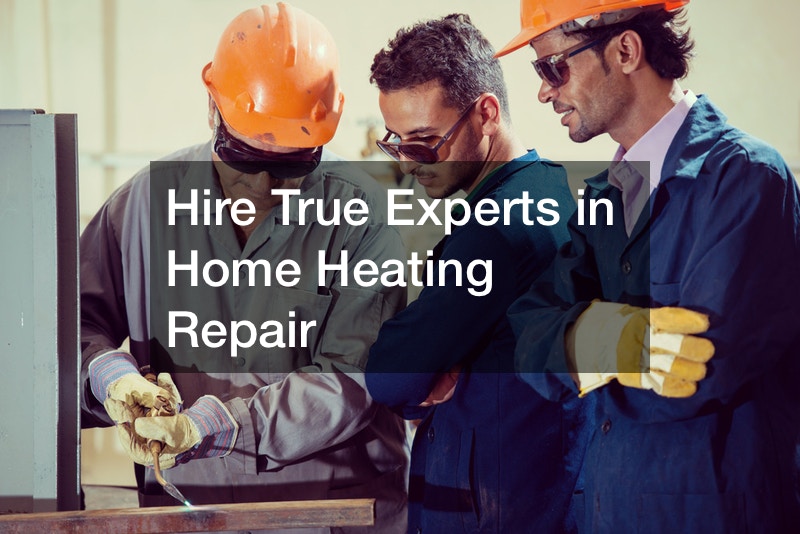 Hire True Experts in Home Heating Repair