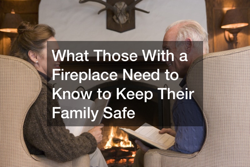 What Those With a Fireplace Need to Know to Keep Their Family Safe