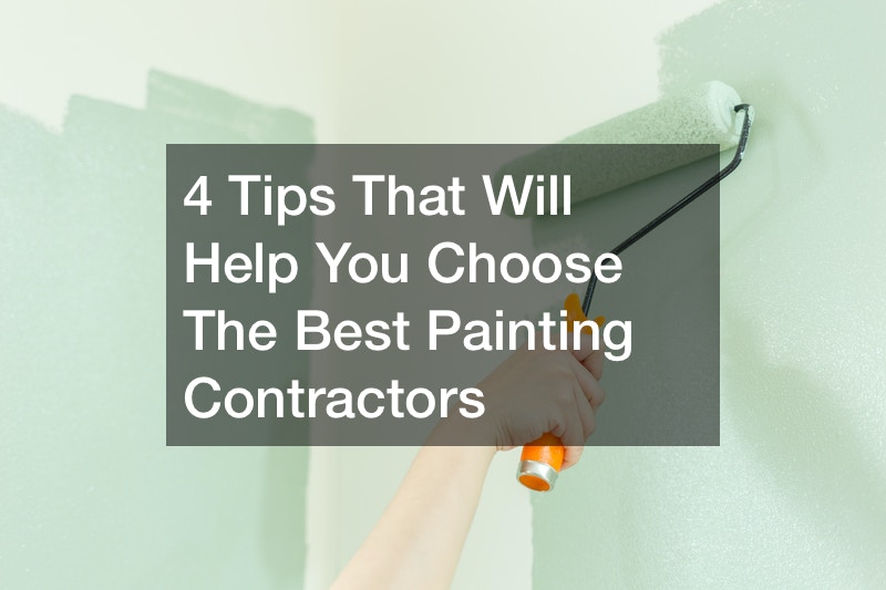 4 Tips That Will Help You Choose The Best Painting Contractors