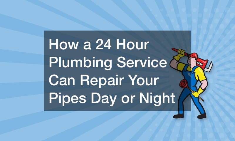 How a 24 Hour Plumbing Service Can Repair Your Pipes Day or Night