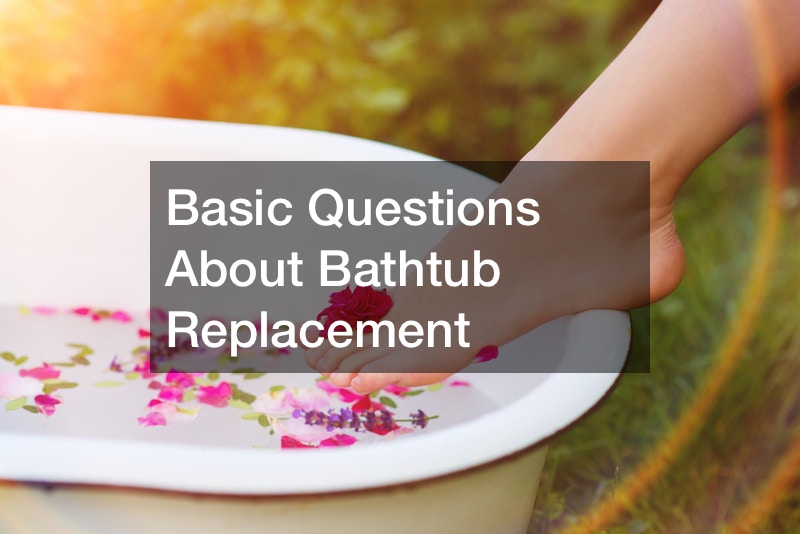 Basic Questions About Bathtub Replacement