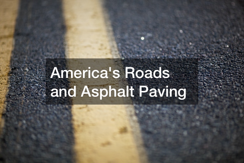 America’s Roads and Asphalt Paving