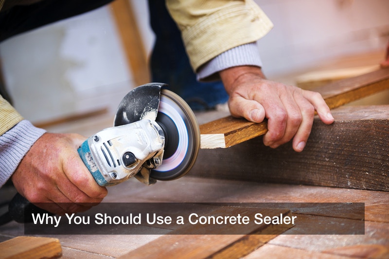 Why You Should Use a Concrete Sealer