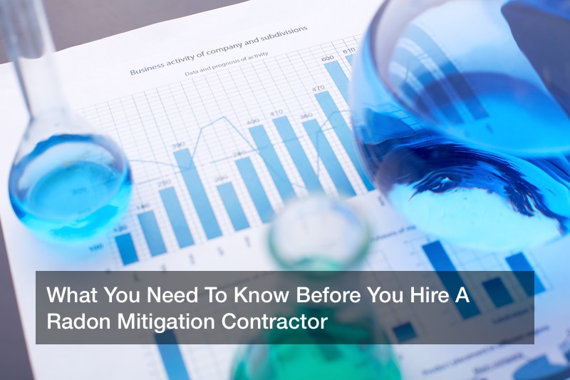 What You Need To Know Before You Hire A Radon Mitigation Contractor