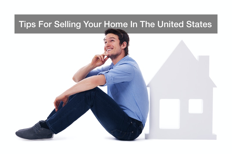 Tips For Selling Your Home In The United States