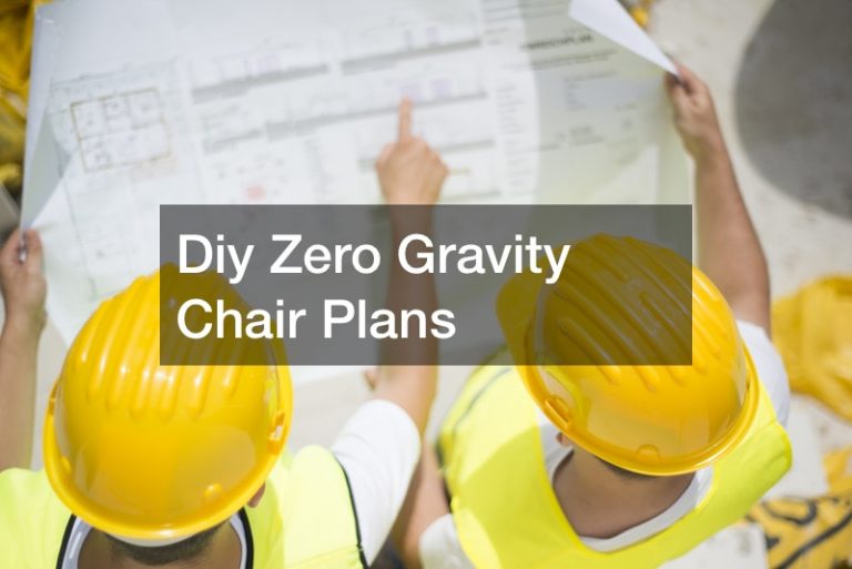 Diy Zero Gravity Chair Plans AT HOME INSPECTIONS