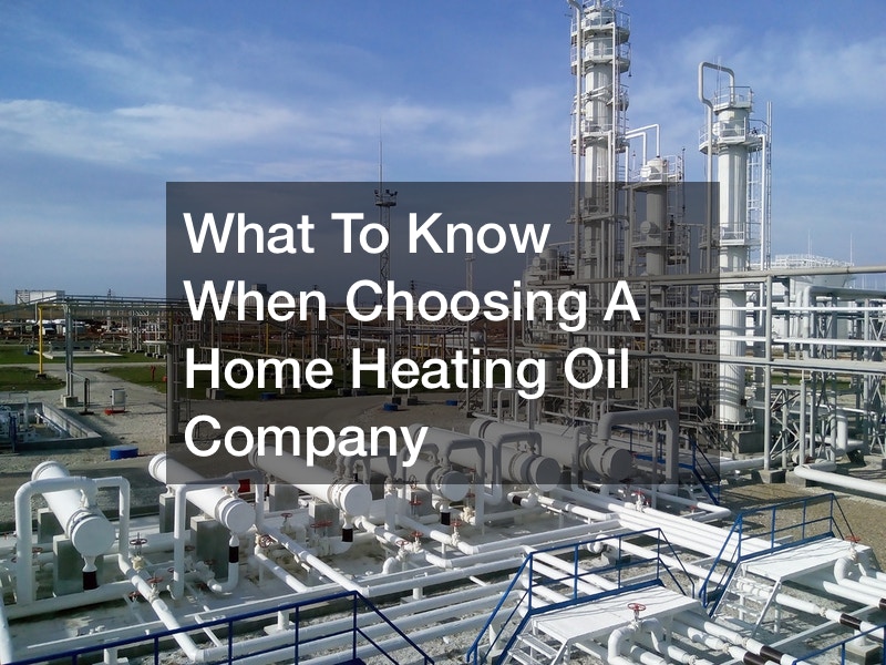 What to know when choosing a home heating oil company