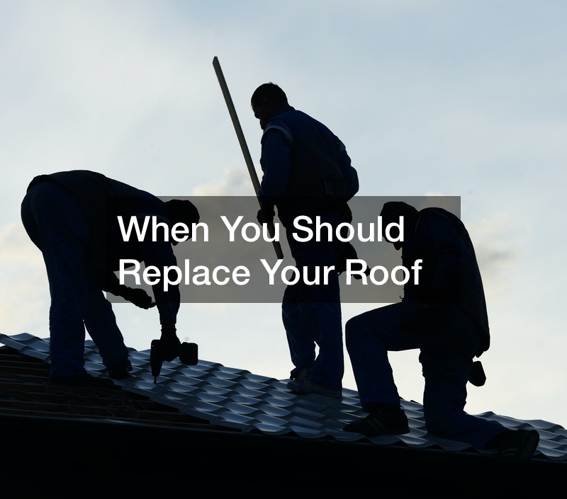 When You Should Replace Your Roof