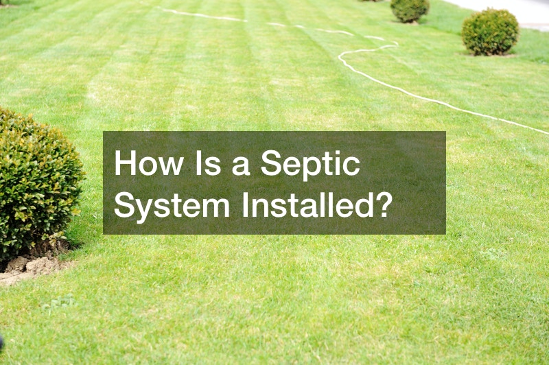How Is a Septic System Installed?