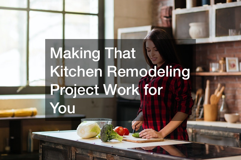 Making That Kitchen Remodeling Project Work for You
