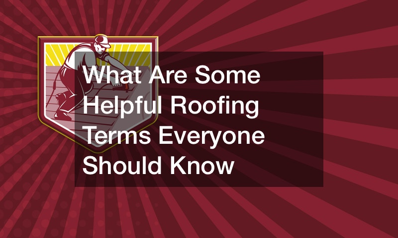 What Are Some Helpful Roofing Terms Everyone Should Know