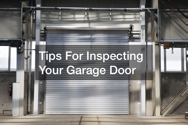 Tips For Inspecting Your Garage Door