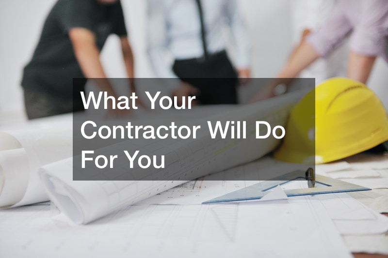 What Your Contractor Will Do For You