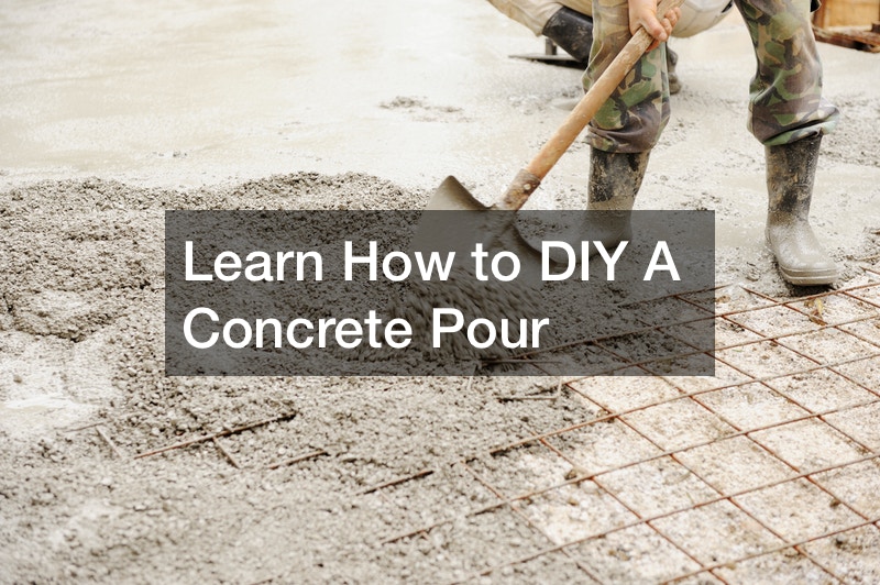 Learn How to DIY A Concrete Pour