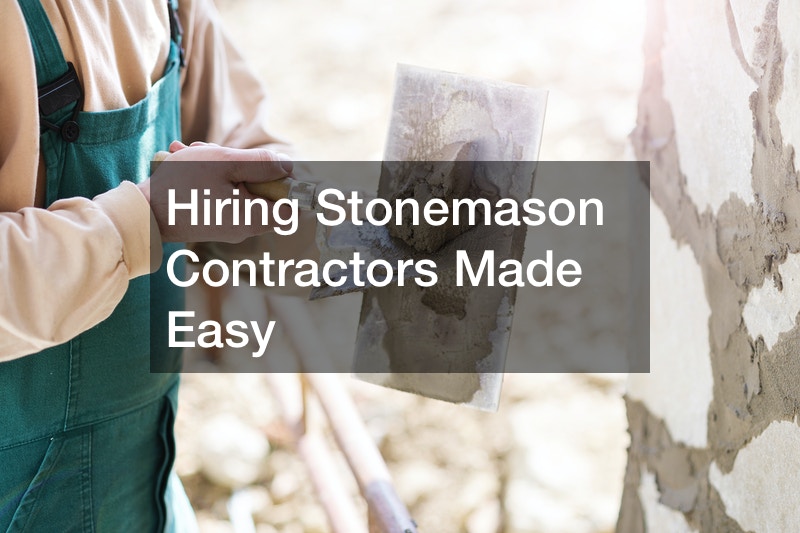 Hiring Stonemason Contractors Made Easy