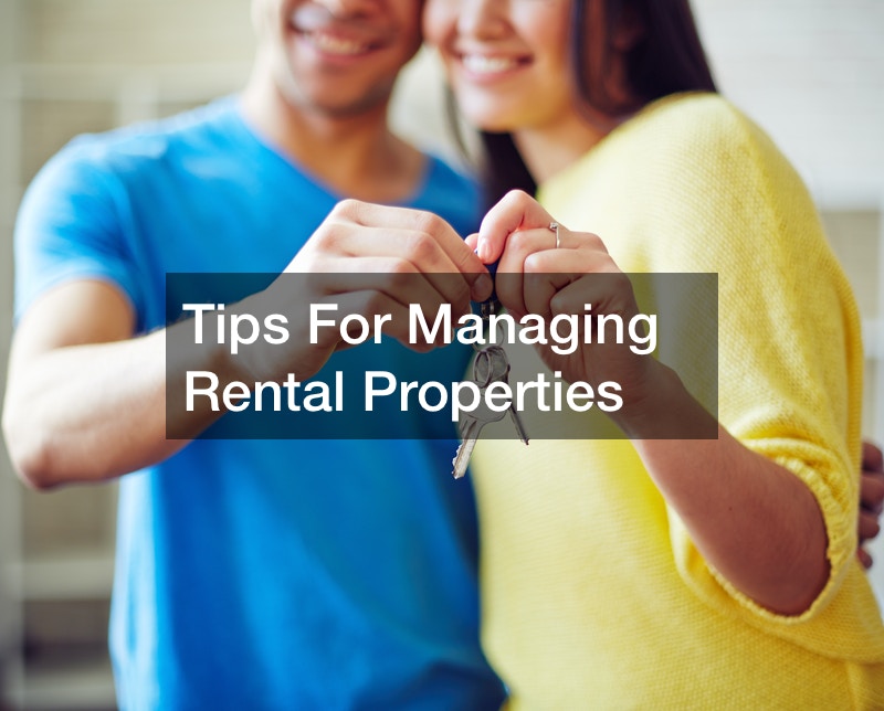 Tips For Managing Rental Properties