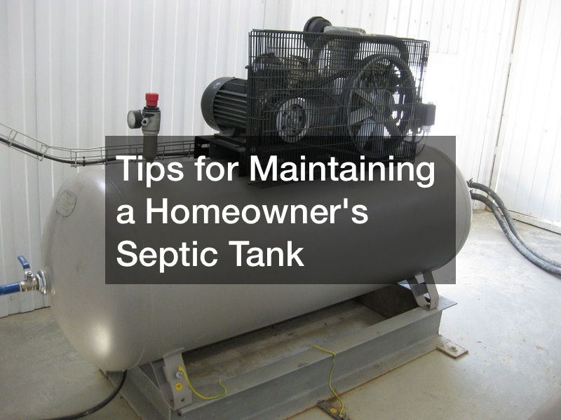 Tips for Maintaining a Homeowners Septic Tank