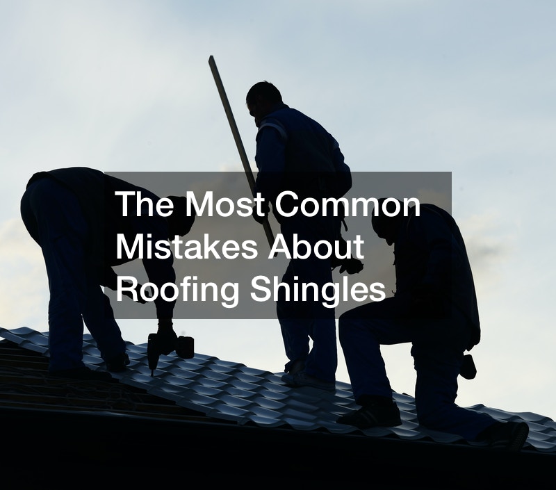 The Most Common Mistakes About Roofing Shingles