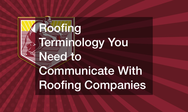 Roofing Terminology You Need to Communicate With Roofing Companies