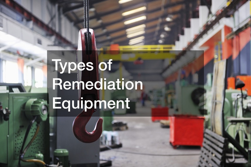 Types of Remediation Equipment