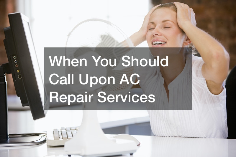 When You Should Call Upon AC Repair Services