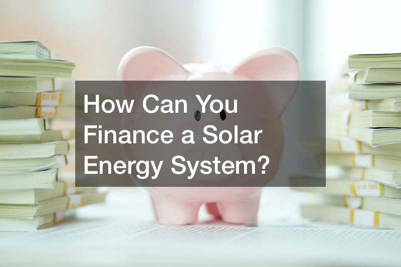 How Can You Finance a Solar Energy System?