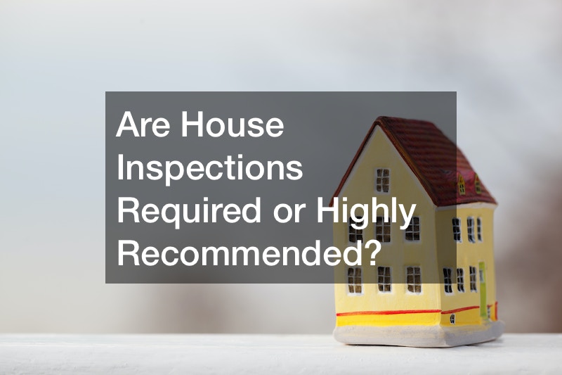 Are House Inspections Required or Highly Recommended?