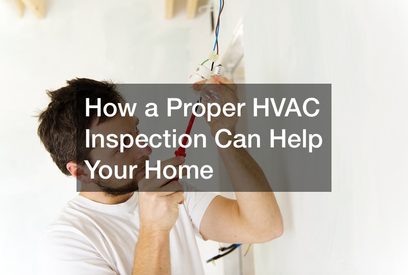 How a Proper HVAC Inspection Can Help Your Home