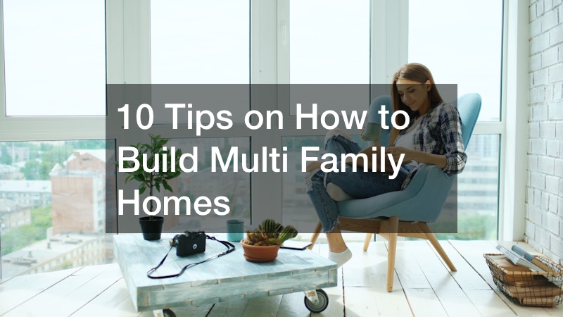 10 Tips on How to Build Multi Family Homes