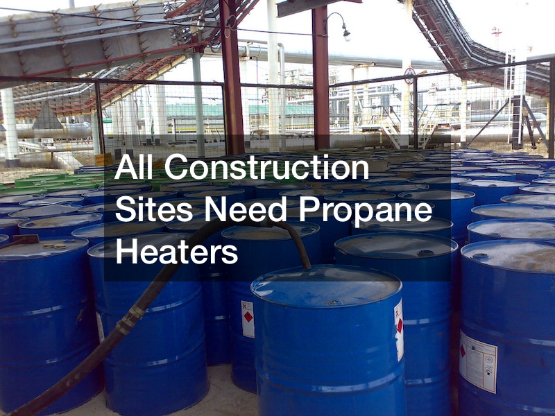 All Construction Sites Need Propane Heaters