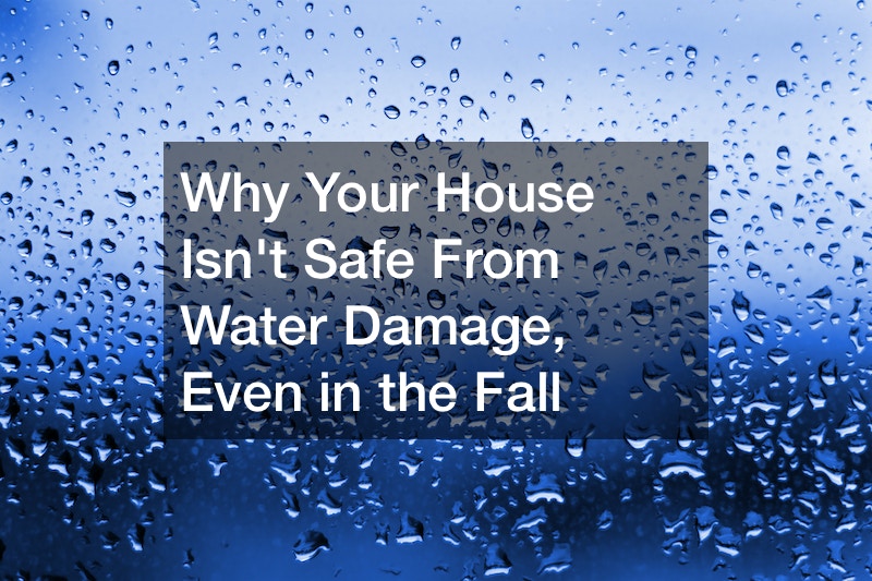 Why Your House Isn’t Safe From Water Damage, Even in the Fall