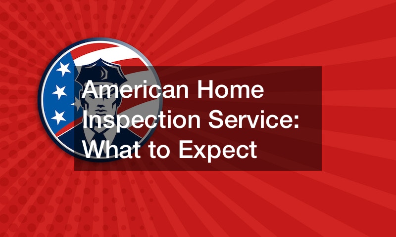 American Home Inspection Service  What to Expect
