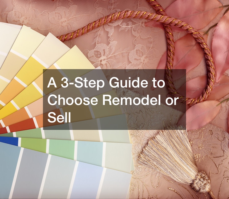 A 3-Step Guide to Choose, Remodel, or Sell