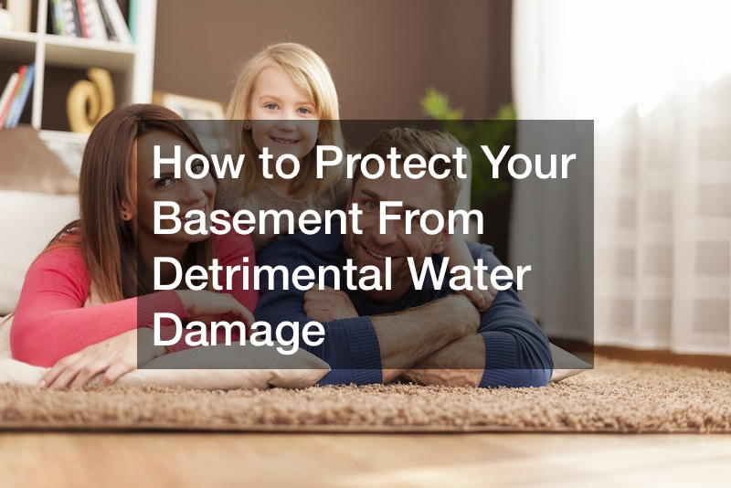 How to Protect Your Basement From Detrimental Water Damage