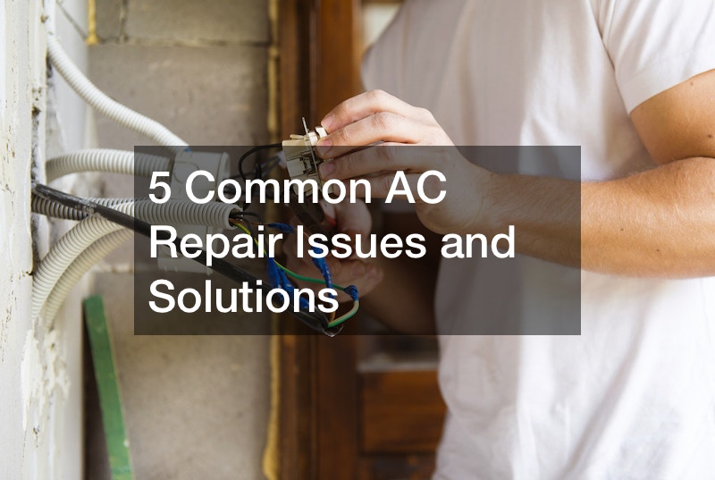 5 Common AC Repair Issues and Solutions