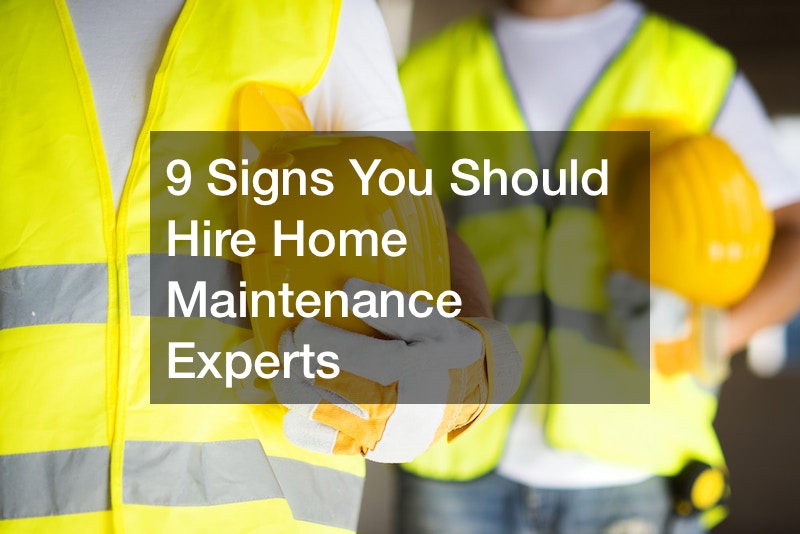 9 Signs You Should Hire Home Maintenance Experts