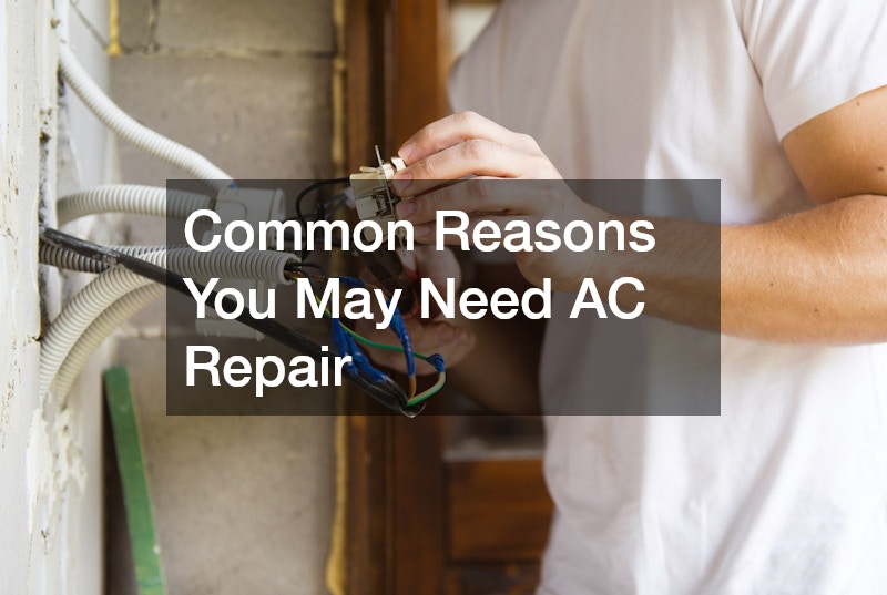 Common Reasons You May Need AC Repair