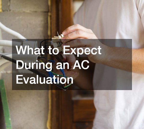 What to Expect During an AC Evaluation