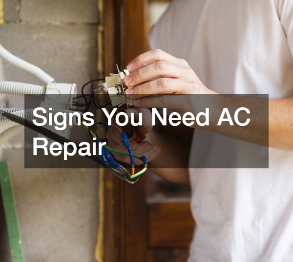 Signs You Need AC Repair