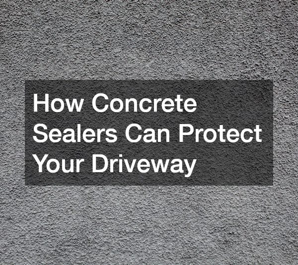 How Concrete Sealers Can Protect Your Driveway