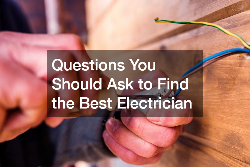 Questions You Should Ask to Find the Best Electrician