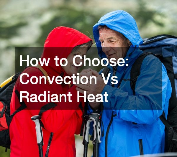 How to Choose Convection Vs Radiant Heat