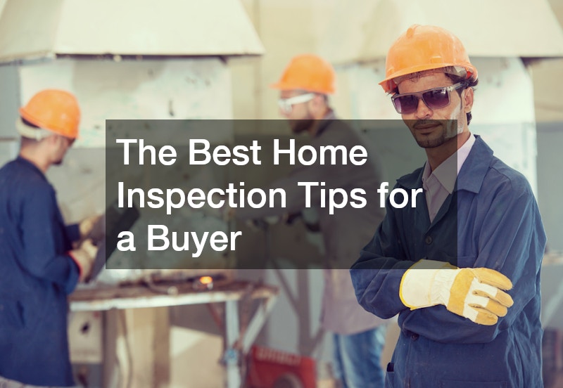 The Best Home Inspection Tips for a Buyer