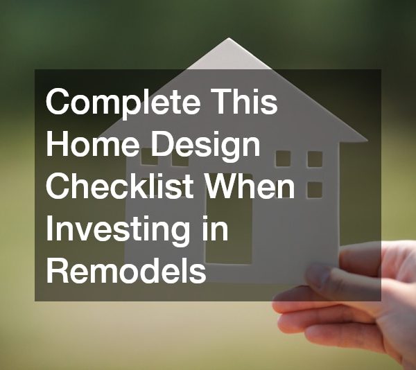 Complete This Home Design Checklist When Investing in Remodels